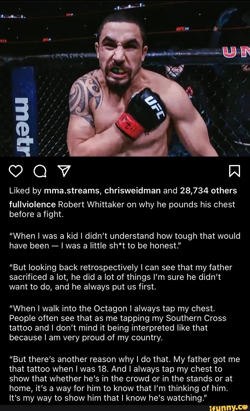 Liked by mma.streams, chrisweidman and 28,734 others fullviolence Robert Whittaker on why he pounds his