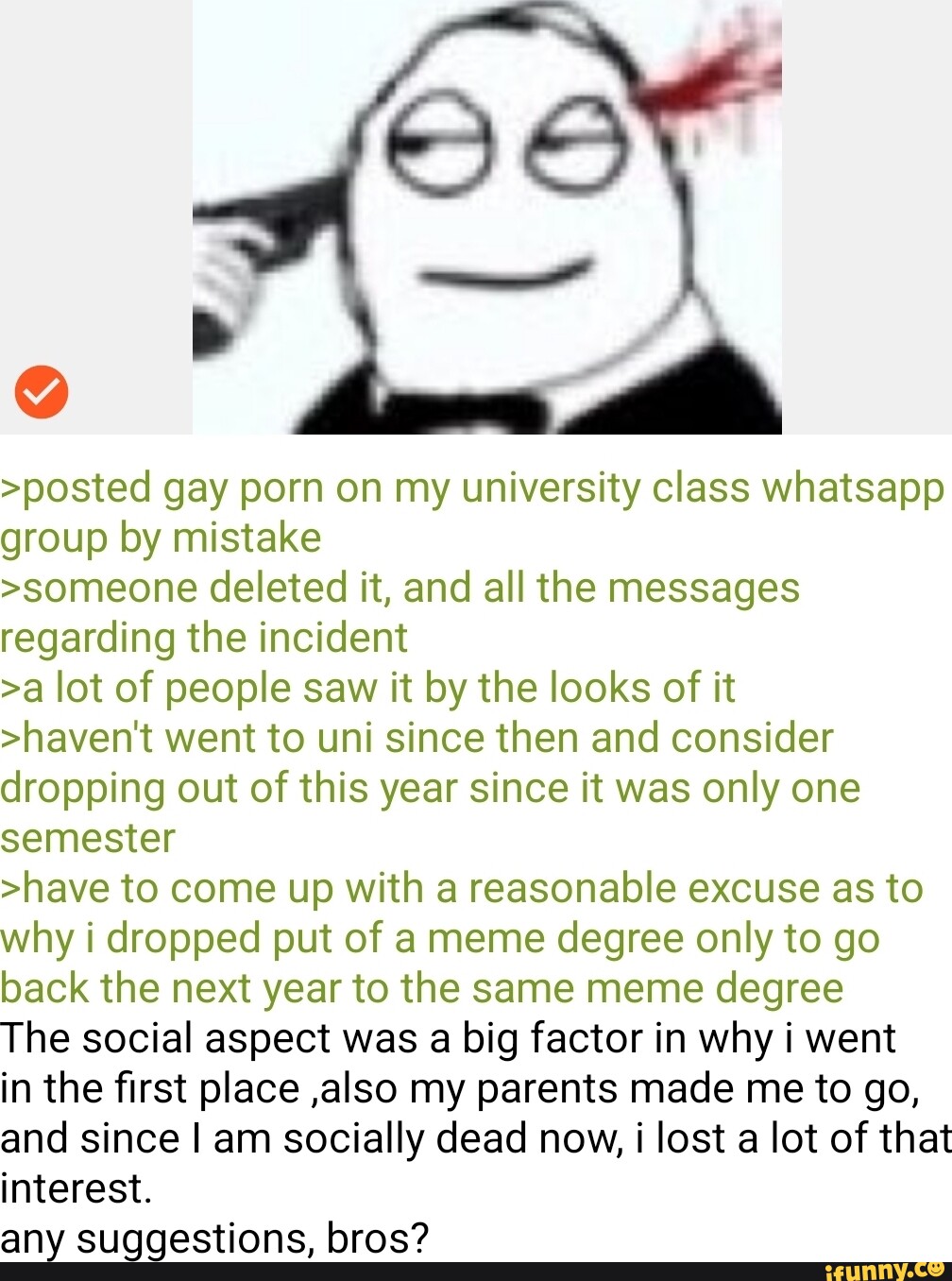 posted gay porn on my university class whatsapp group by mistake >someone  deleted it, and all