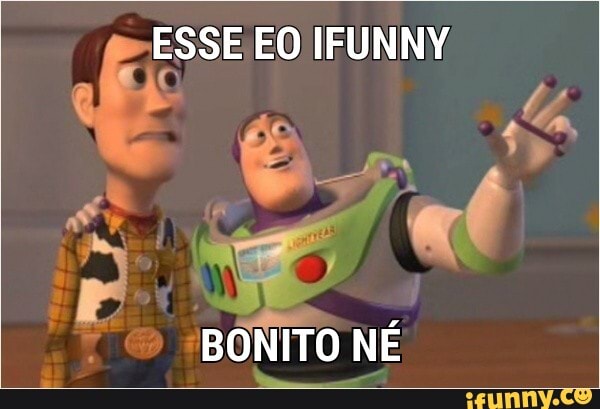 ESSE EO IFUNNY
BONITO NÉ