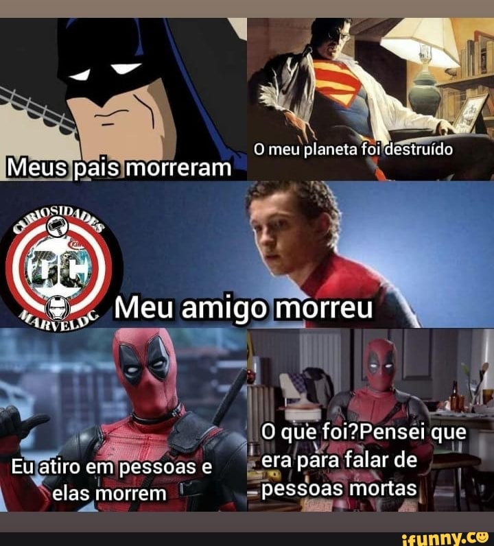 se
1
Meu
amigo morreu
a