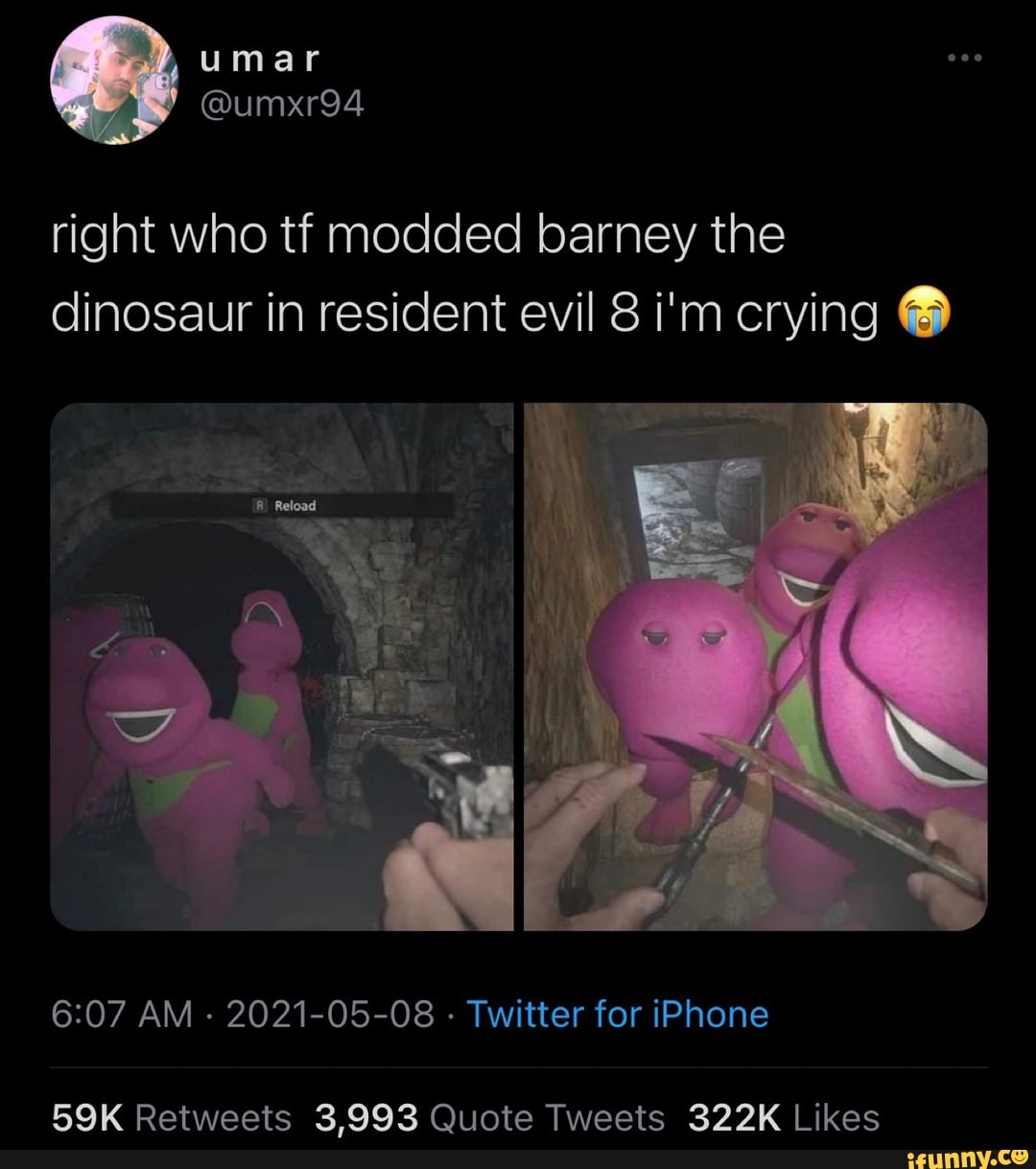 Right who tf modded barney the dinosaur in resident evil 8 i'm crying ...