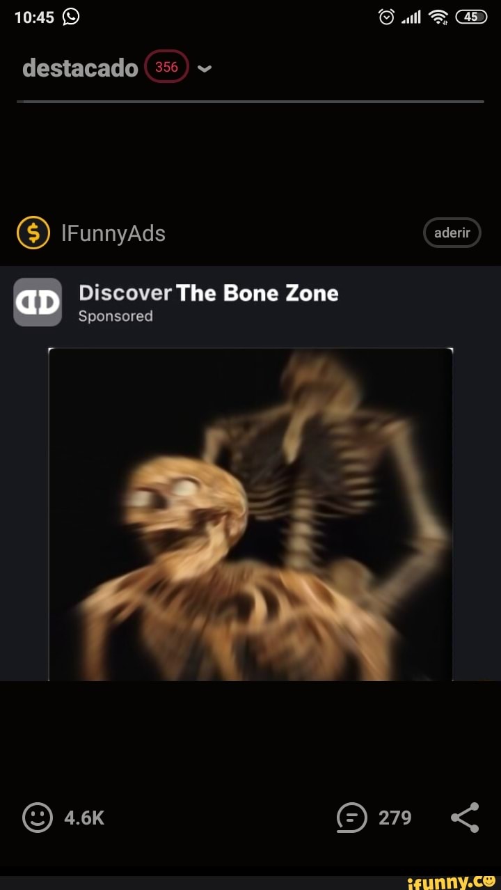 ll
GD
aderir
1045
destacado
) IFunnyAds
Discover The Bone Zone
Sponsored
279
