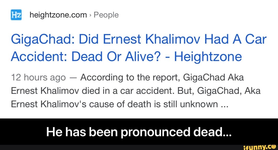 People GigaChad: Did Ernest Khalimov Had A\ Car Accident: Dead Or Alive? - Heightzone 12 hours