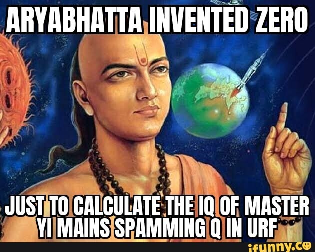 ARYABHATTA INVENTED ZERO JUST TO CALCULATE THE 10 OF MASTER VI