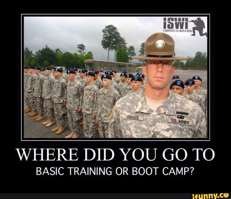 A where DID you go to basic training or boot camp? 