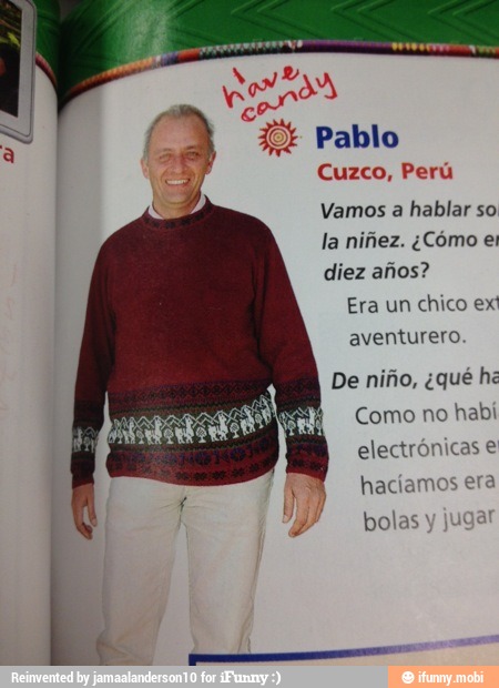 weed
Jos Pablo
Cuzco, Perú
Vamos a hablar so
la niñez. ¿Cómo el
diez años?
Era un chico ex!
aventurero
De niño, ¿qué há
Como habí
