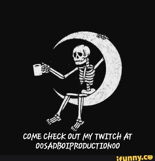 e
COME CHECK OUT MY TWITCH AT
