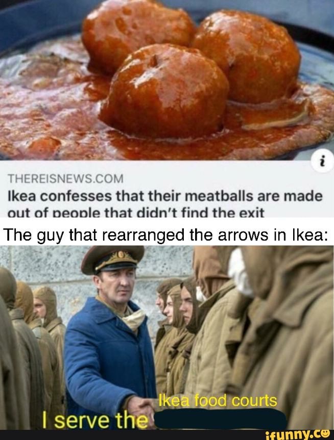 Thereisnews Com Lkea Confesses That Their Meatballs Are Made Out