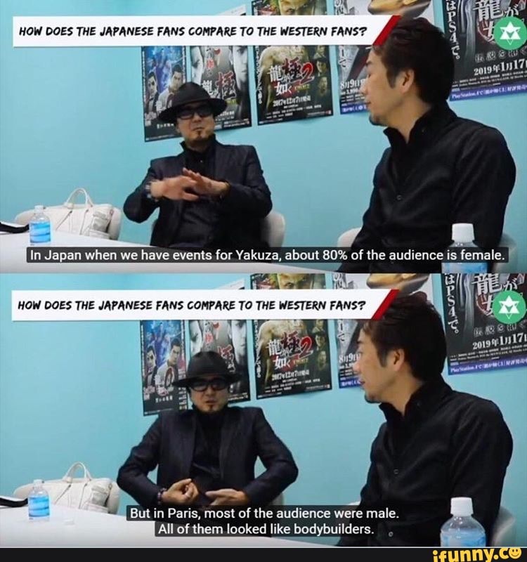 HOW DOES THE JAPANESE FANS COMPARE TO THE WESTERN FANS?
d
be But in Paris,
most of the audience were male.
All of them looked like bodybuilders.