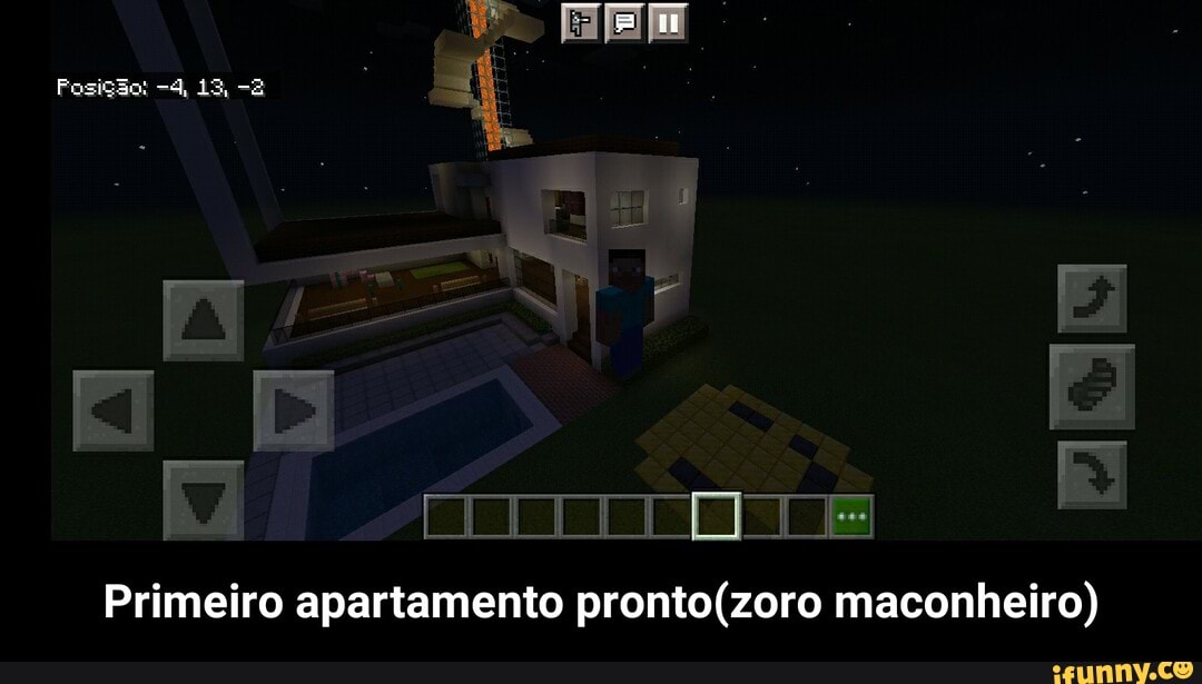 Posição: -4 13 -2
Primeiro apartamento maconheiro) - Primeiro apartamento pronto(zoro maconheiro)