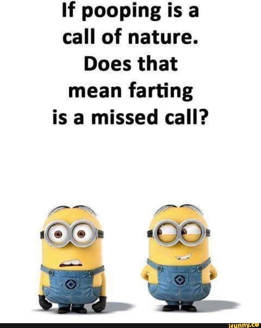 if-pooping-is-a-call-of-nature-does-that-mean-farting-is-a-missed-call