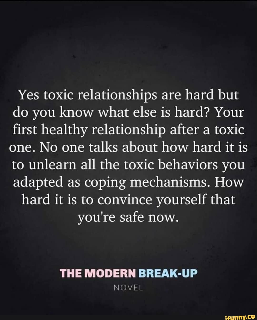 Yes toxic relationships are hard but do you know what else is hard ...