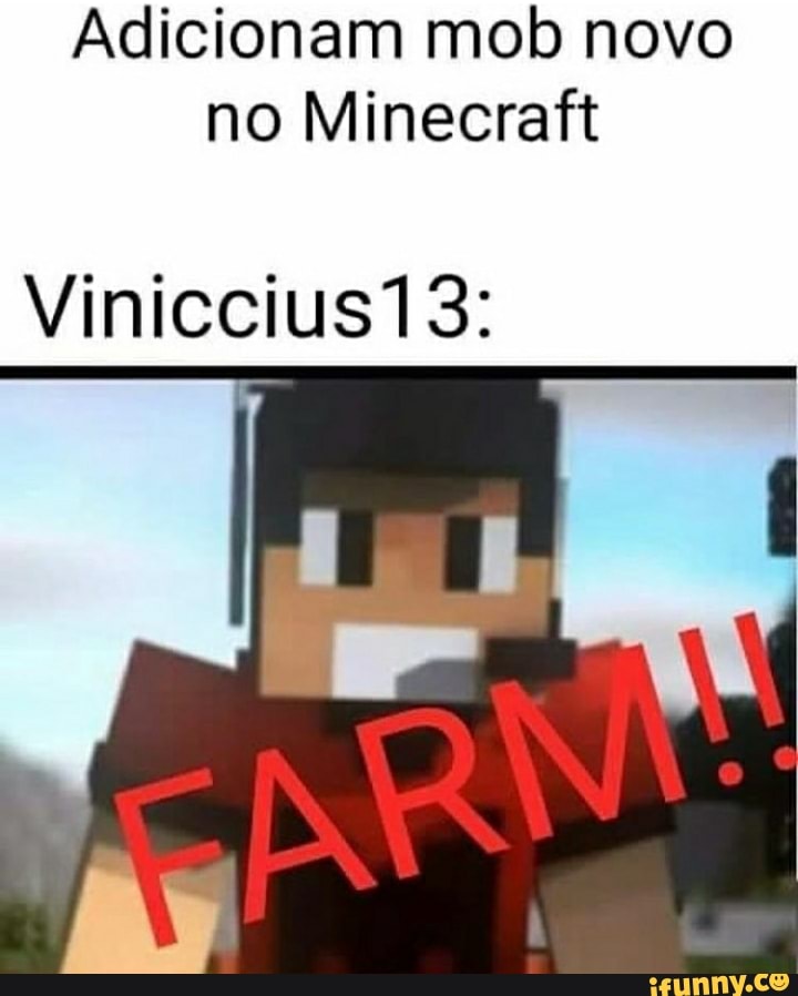Adicionam mob novo no Minecraft
Viniccius13: