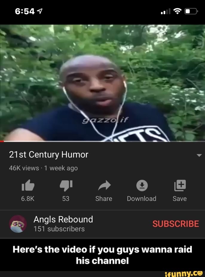 raid
21st Century Humor
his channel
Here's the video if you guys wanna - Here’s the video if you guys wanna raid his channel