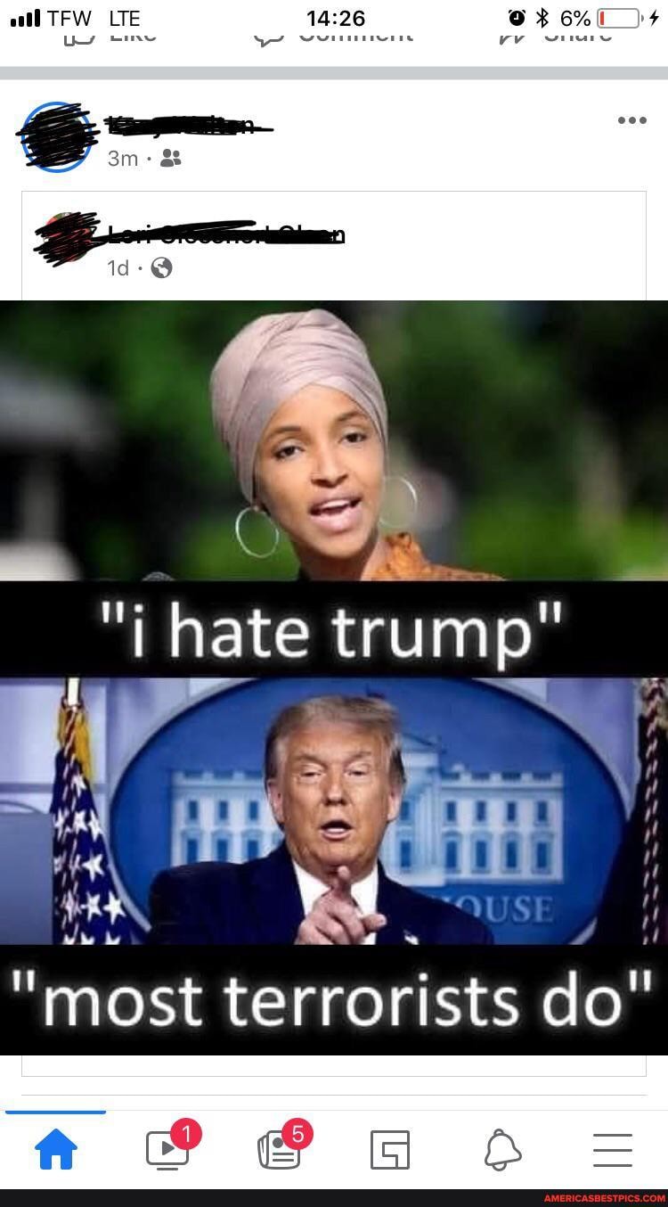 hate trump"
"most terrorists do"
A=