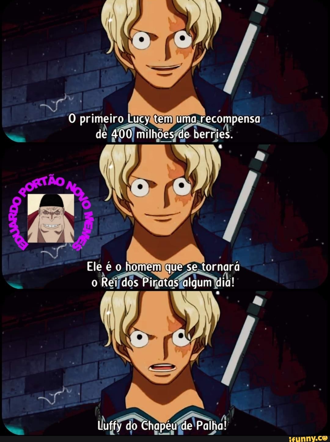 O primeiro Lucy tem uma recompensa de 400 milhões de es.
Ele é o homem que se tornará o Rei dos Piratas algum dia!
Luffy do Chapeu de Palha!