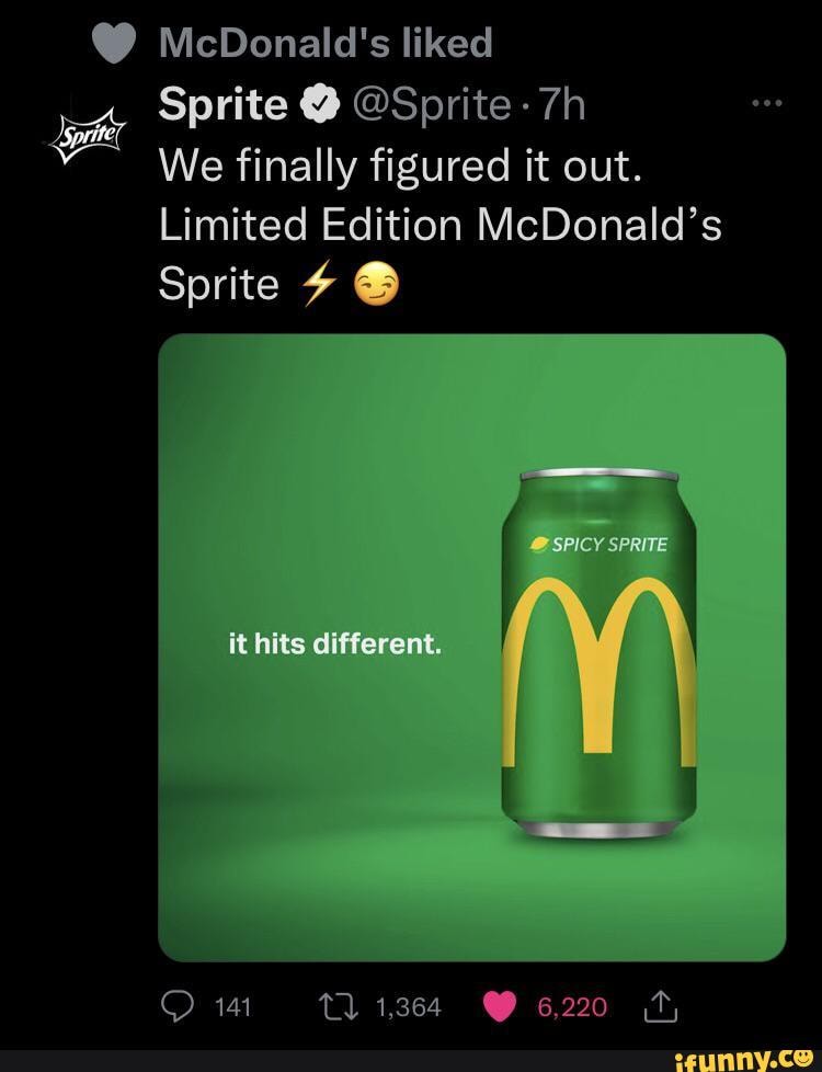 McDonald&amp;#39;s liked Sprite @Sprite-7h We finally figured it out. Limited ...