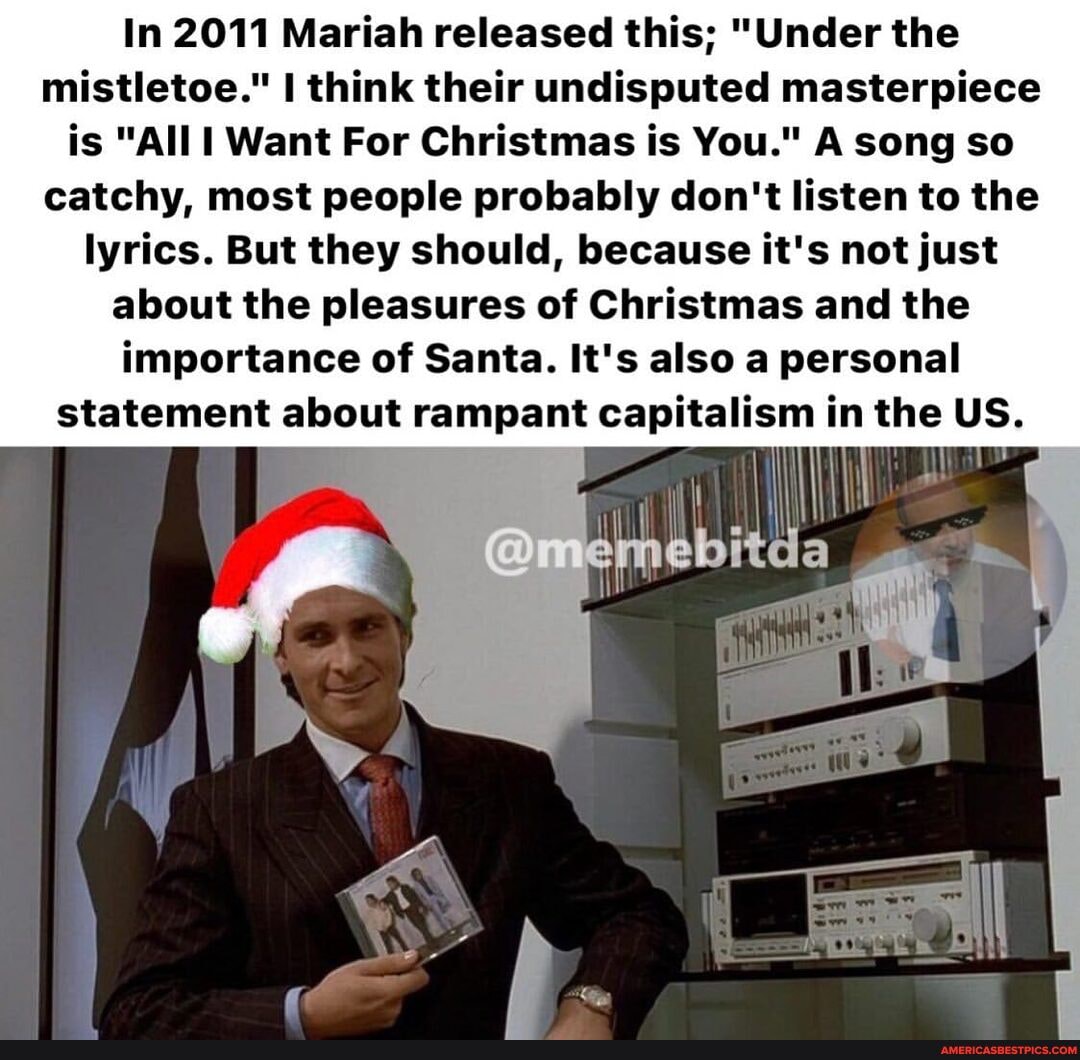 In 11 Mariah Released This Under The Mistletoe Think Their Undisputed Masterpiece Is All I Want