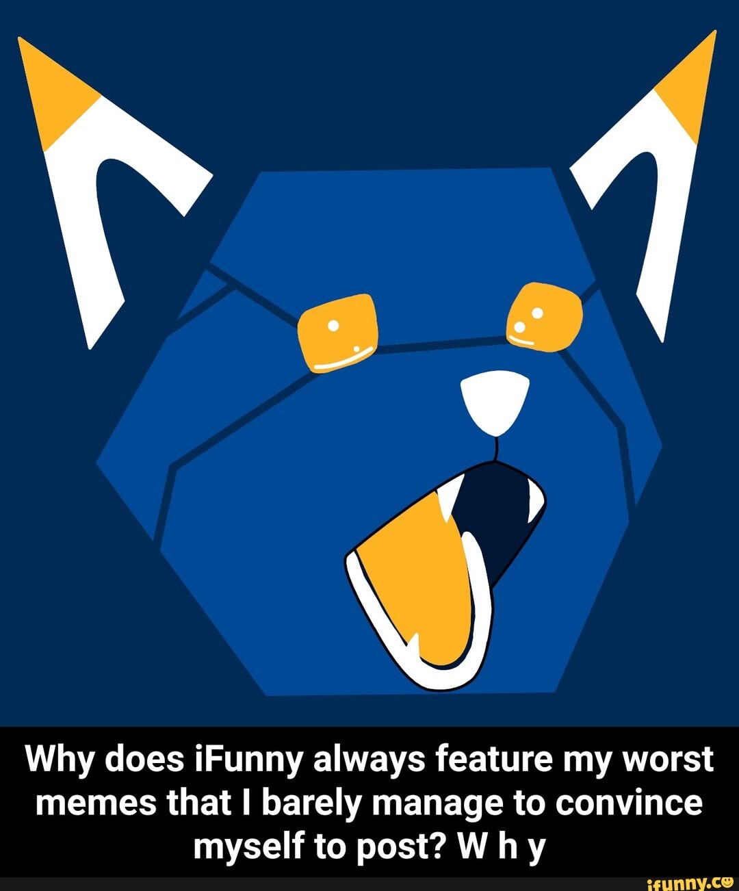 Why Does Funny Always Feature My Worst Memes That I Barely Manage To