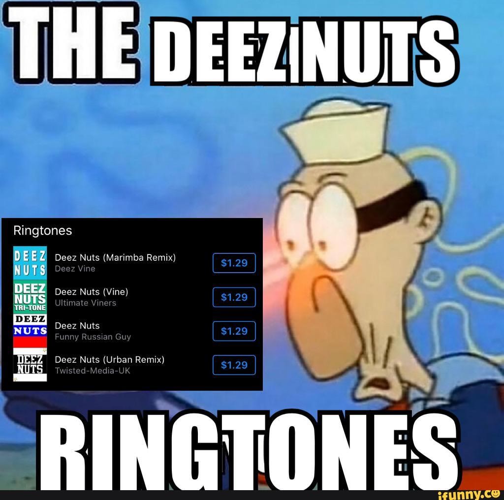 Ringtones Deez Nuts (Marimba Remix) Deez Nuts (Vine) Ultimate Vine Deez  Nuts Funny Rt in Guy Deez Nuts (Urban Remix) Tv IK 