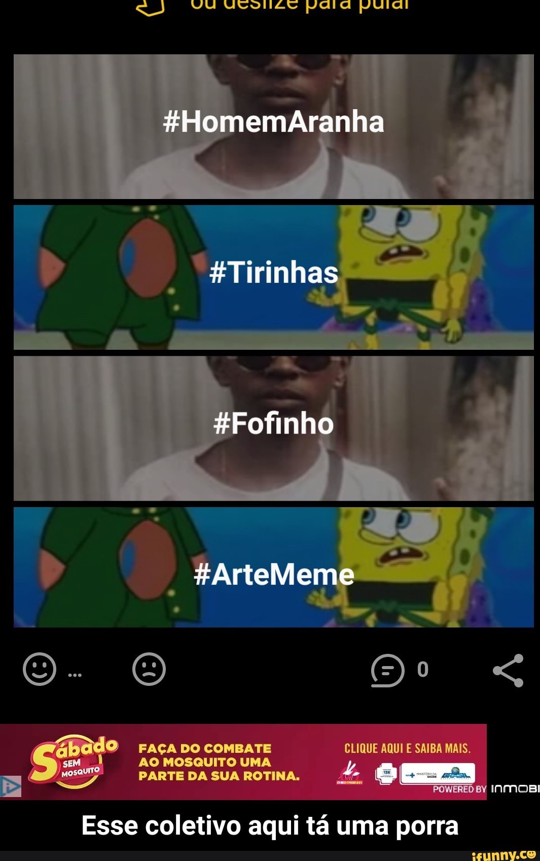 FAÇA DO COMBATE CLIQUE AQUI E SAIB
M el
Esse coletivo aqui ta uma porra - Esse coletivo aqui tá uma porra