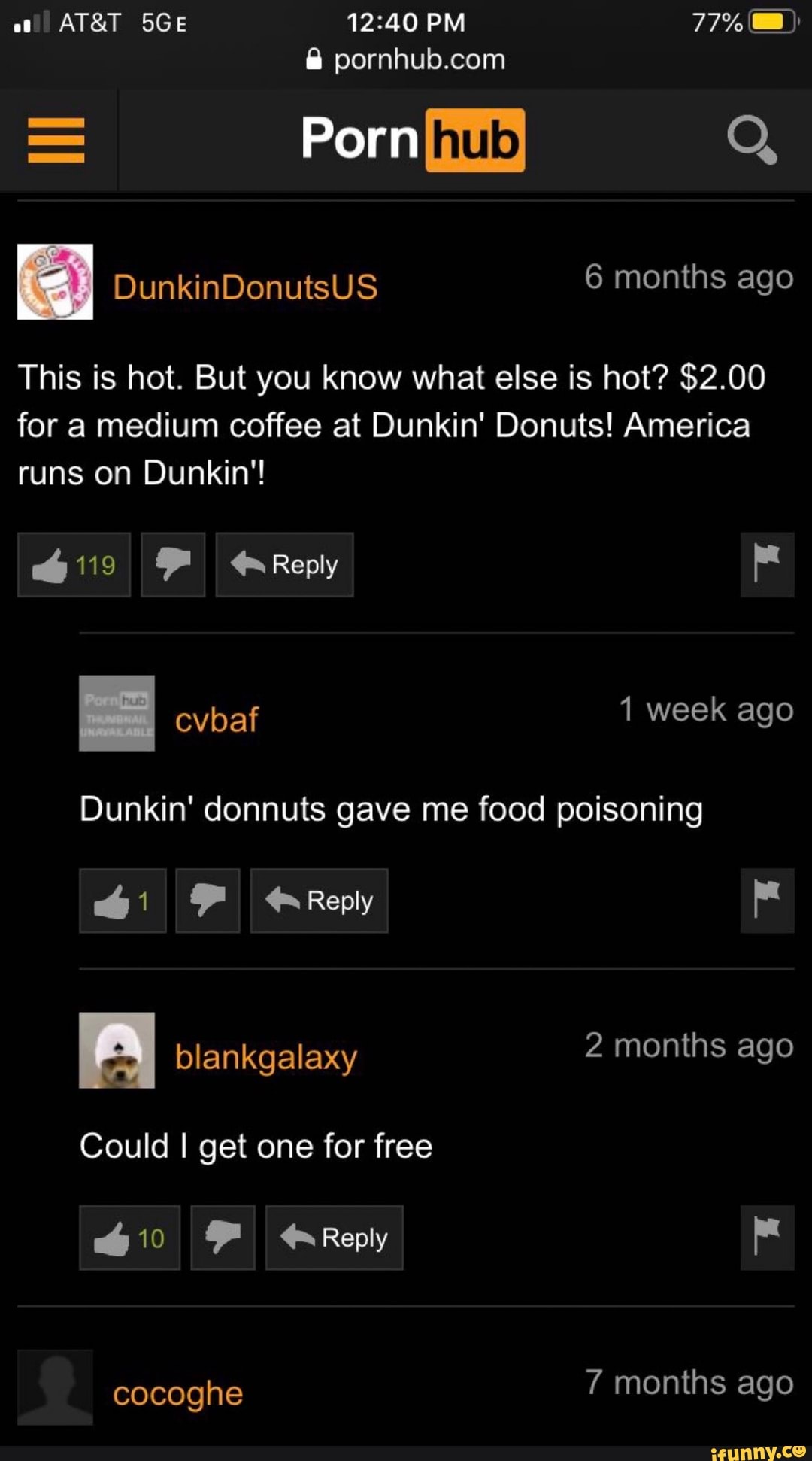 PM Porn hub DunkinDonutsUS ago This is hot. But you know what else is hot?  $2.00