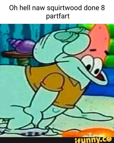 Partfart memes. Best Collection of funny Partfart pictures on iFunny