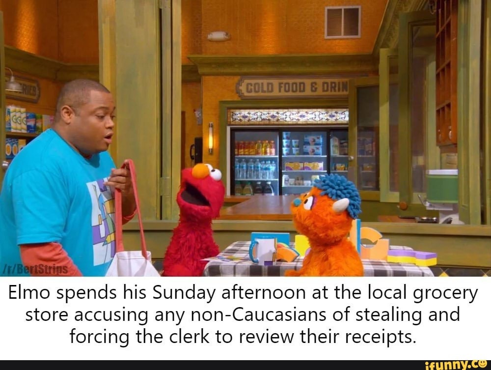 Elmo spends his Sunday afternoon at the local grocery store accusing ...