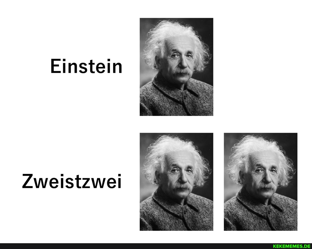 Einstein
Zweistzwei