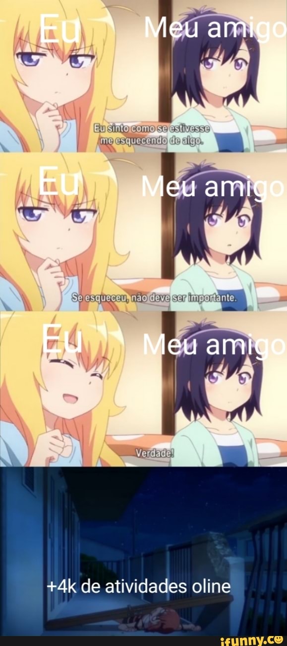 Eu * Meu amigo
como tivesse)
EU Meu amigo
T.. ww.
de atividades oline