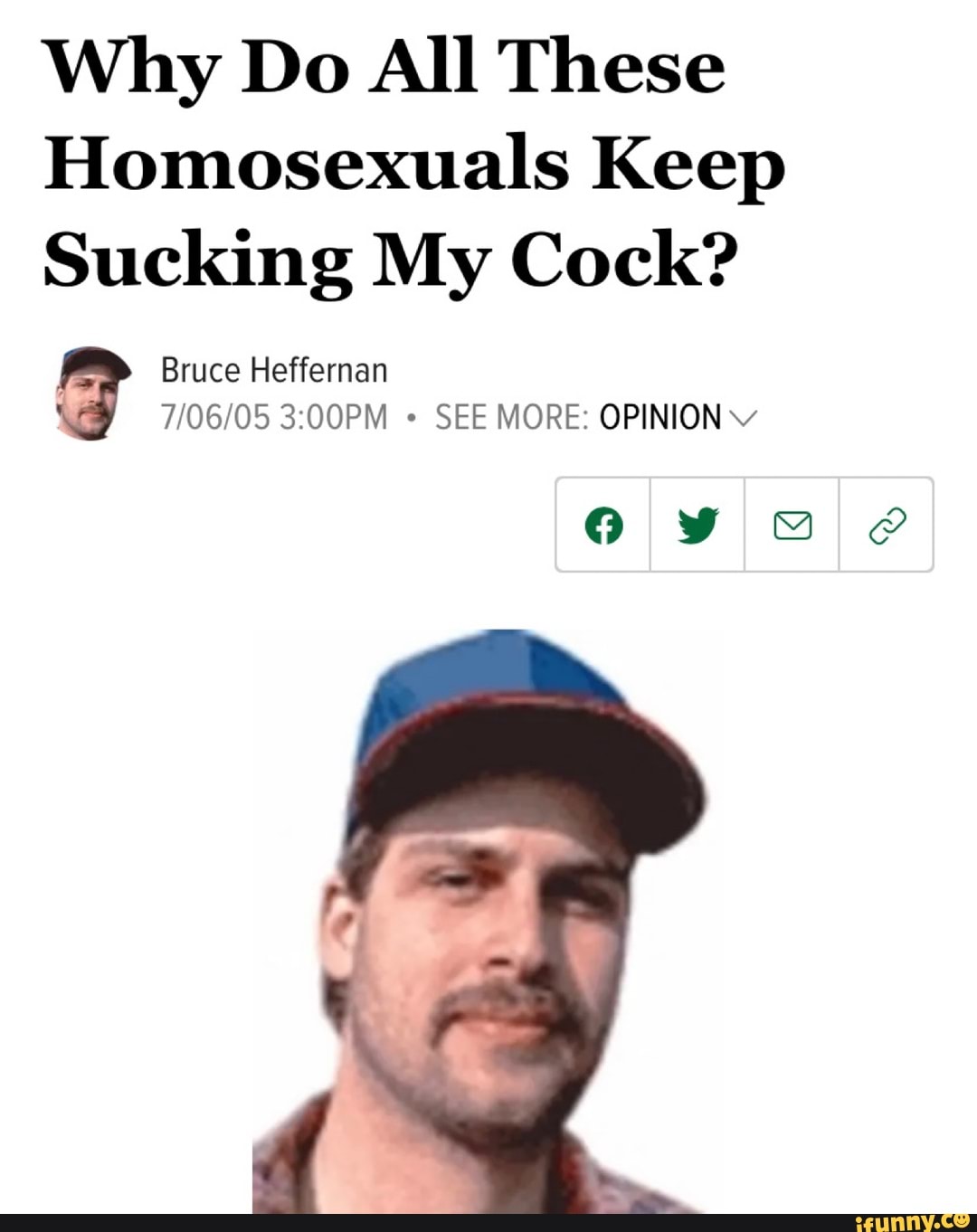 Why do all these homosexuals keep sucking my cock