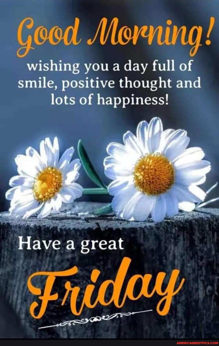 Wishing you a day full of smile, positive thought and lots of ...