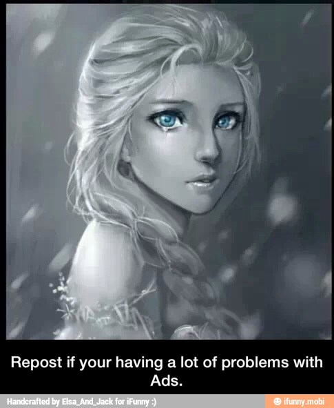 Repost if your having a lot of problems with
Ads. - Repost if your having a lot of problems with Ads.