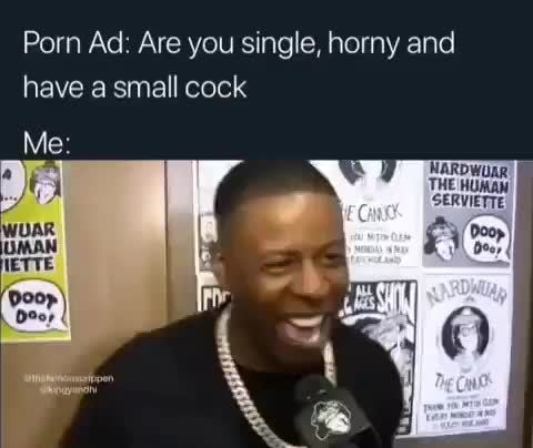 You Are Horny For Cock - Porn Ad: Are you single, horny and, have small cock