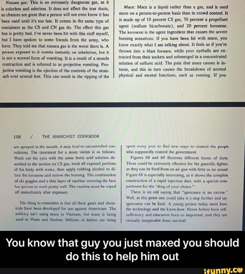 Nausea gas This is an extremely dangerous gas, as it is colorless and
