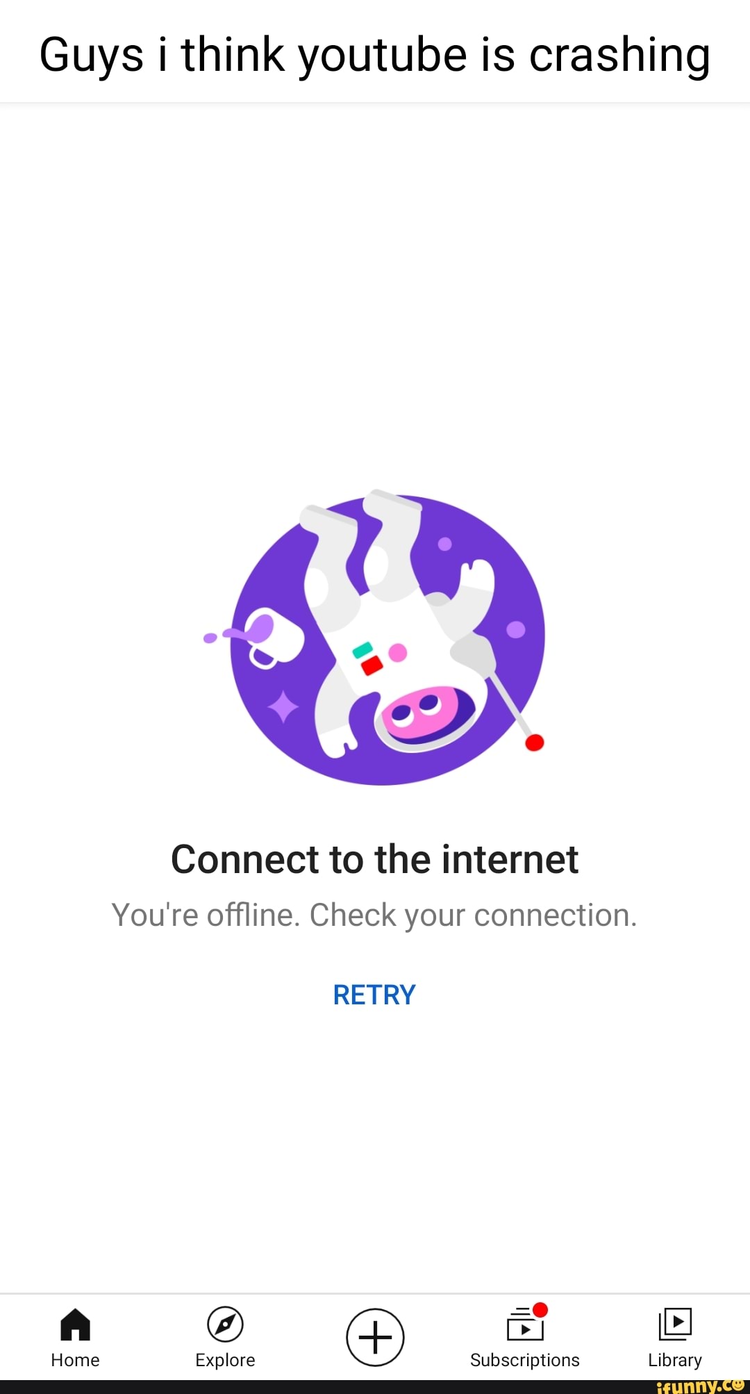 guys-i-think-youtube-is-crashing-connect-to-the-internet-you-re-offline