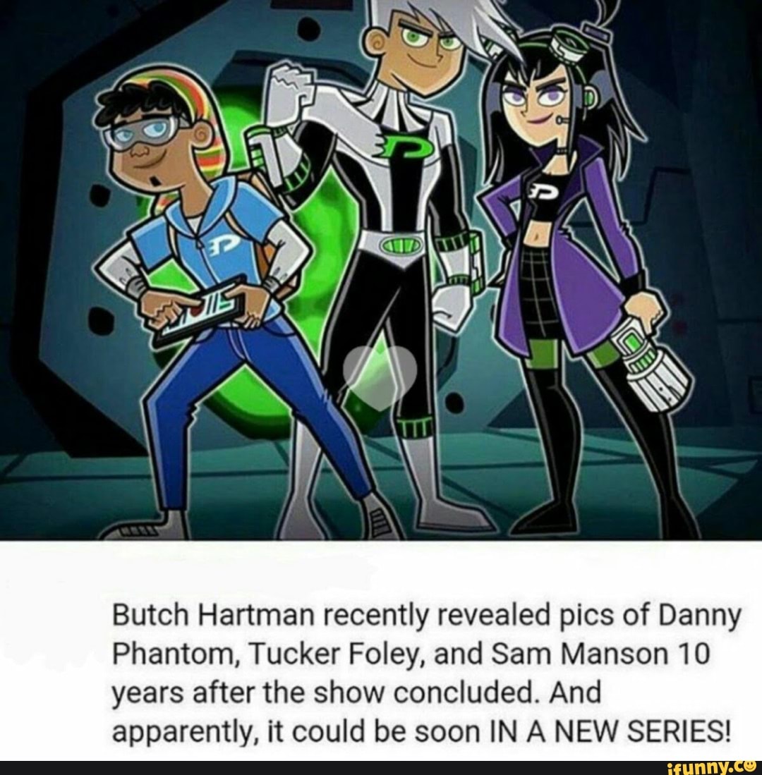 1080px x 1099px - Butch Hartman recently revealed pics of Danny Phantom, Tucker Foley, and  Sam Manson 10 years after the show concluded. And apparently, it could be  soon IN A NEW SERIES! - iFunny
