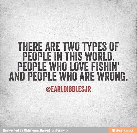 ee ARE TWO TYPES OF
AND PEOPLE WHO ARE WRONG.
CEARLDIBBLESJR