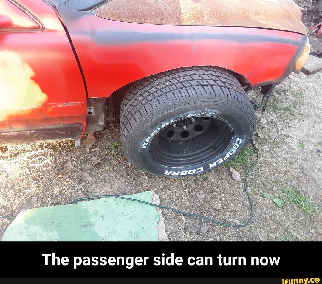 The passenger side can turn now - The passenger side can turn now