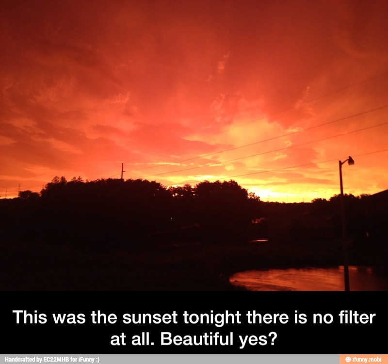 This was the sunset tonight there is no filter
at all. Beautiful yes? - This was the sunset tonight there is no filter at all. Beautiful yes?