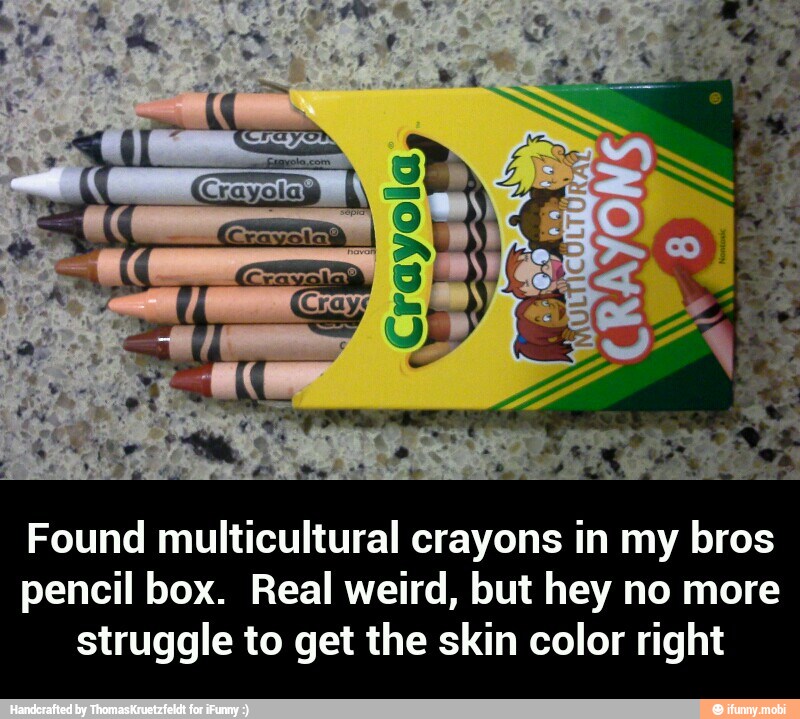Found multicultural crayons in my bros
pencil box. Real weird, but hey no more
struggle to get the skin color right - Found multicultural crayons in my bros pencil box. Real weird, but hey no more struggle to get the skin color right