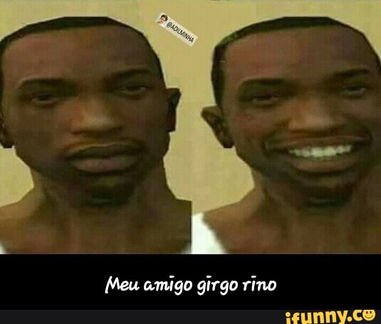 Meu amigo girgo rino - Meu amigo girgo rino