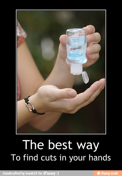 The best way
To find cuts in your hands - The best way
To find cuts in your hands