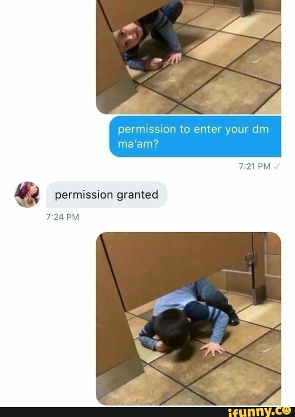 permission to enter your dm
"q permission granted