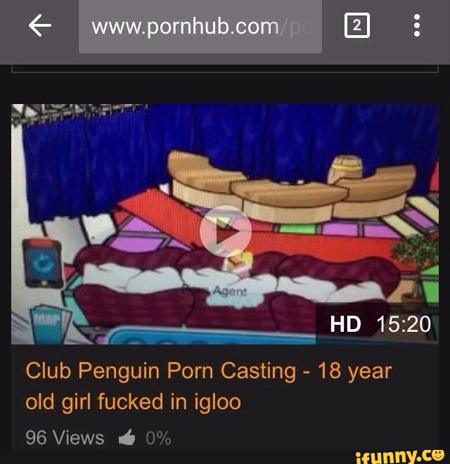 Club Penguin Porn - Club Penguin Porn Casting - 18 year - iFunny :)