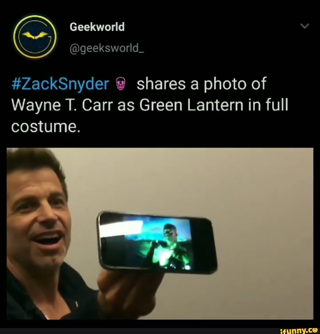 Geekworld
@geeksworld_
#ZackSnyder shares a photo of
Wayne T. Carr as Green Lantern in full
costume.