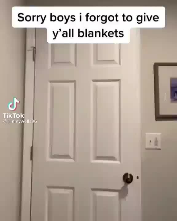 Sorry boys i forgot to give y'all blankets cI - TikTok - )