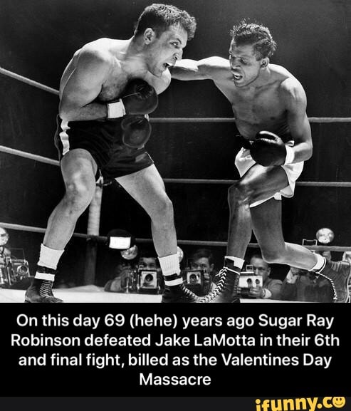 On this day 69 (hehe) years ago Sugar Ray Robinson defeated Jake ...