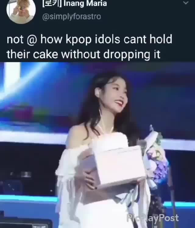 Slmplyfwafil Not C How Kpop Idols Cant Hold Their Cake Without Dropping It Ifunny