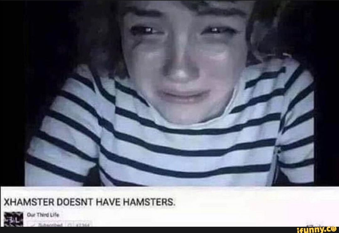 Xhamster doesnt have hamsters